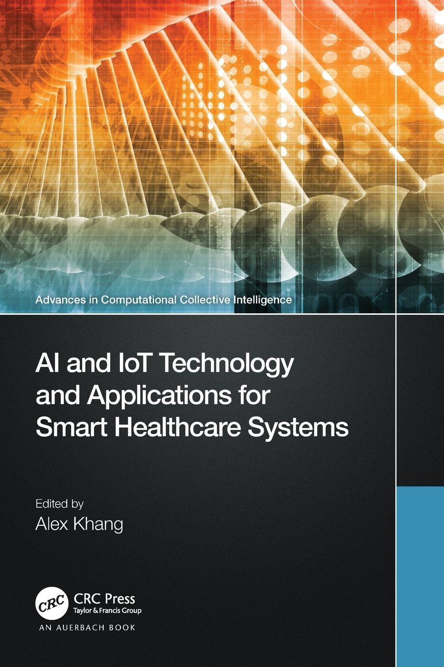Vorderes Coverbild AI and IoT Technology and Applications for Smart Healthcare Systems