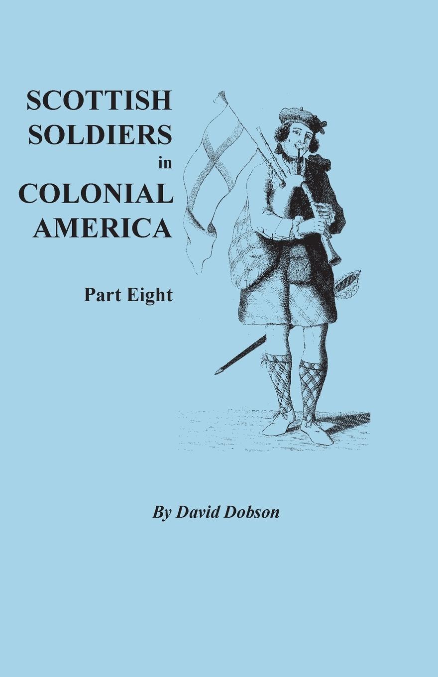 Vorderes Coverbild Scottish Soldiers in Colonial America, Part Eight