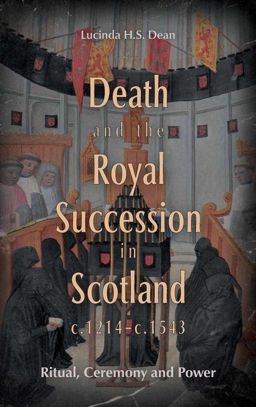 Vorderes Coverbild Death and the Royal Succession in Scotland, c.1214-c.1543