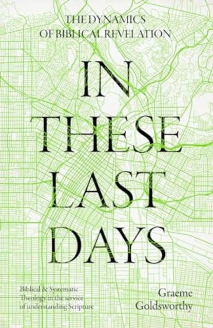 Vorderes Coverbild In These Last Days: The Dynamics of Biblical Revelation