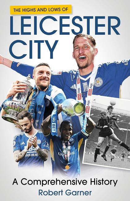 Vorderes Coverbild The Highs and Lows of Leicester City