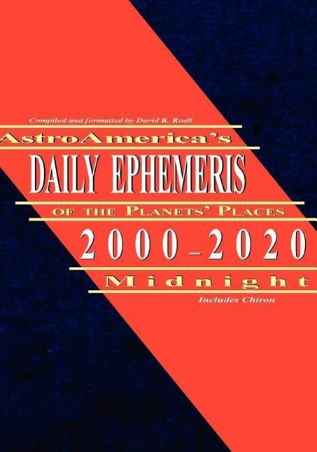 Vorderes Coverbild Astroamerica's Daily Ephemeris 2000-2020 Midnight