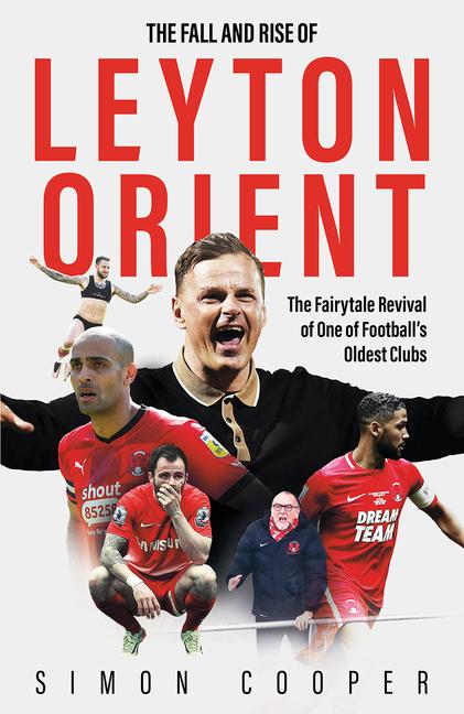Vorderes Coverbild The Fall and Rise of Leyton Orient