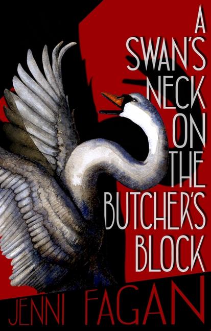 Vorderes Coverbild A Swan's Neck on the Butcher's Block