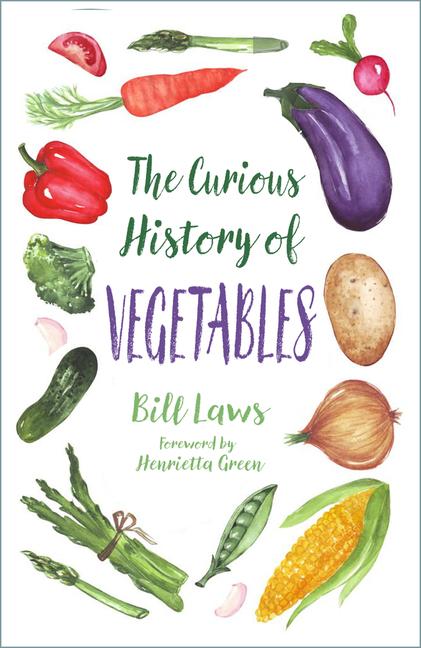 Vorderes Coverbild The Curious History of Vegetables