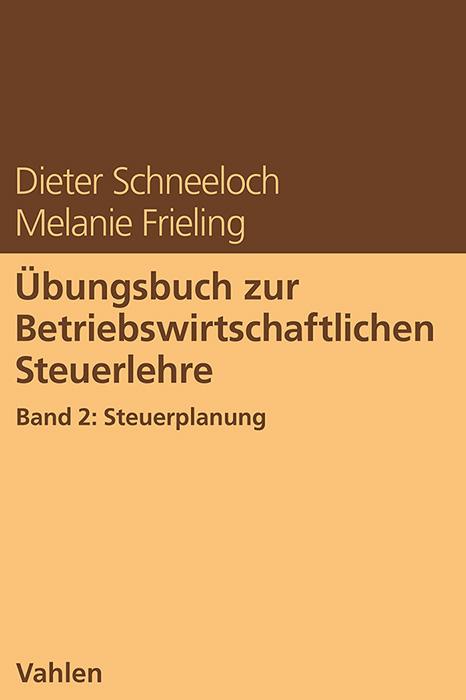 Vorderes Coverbild Übungsbuch zur Betriebswirtschaftlichen Steuerlehre Band 2: Steuerplanung