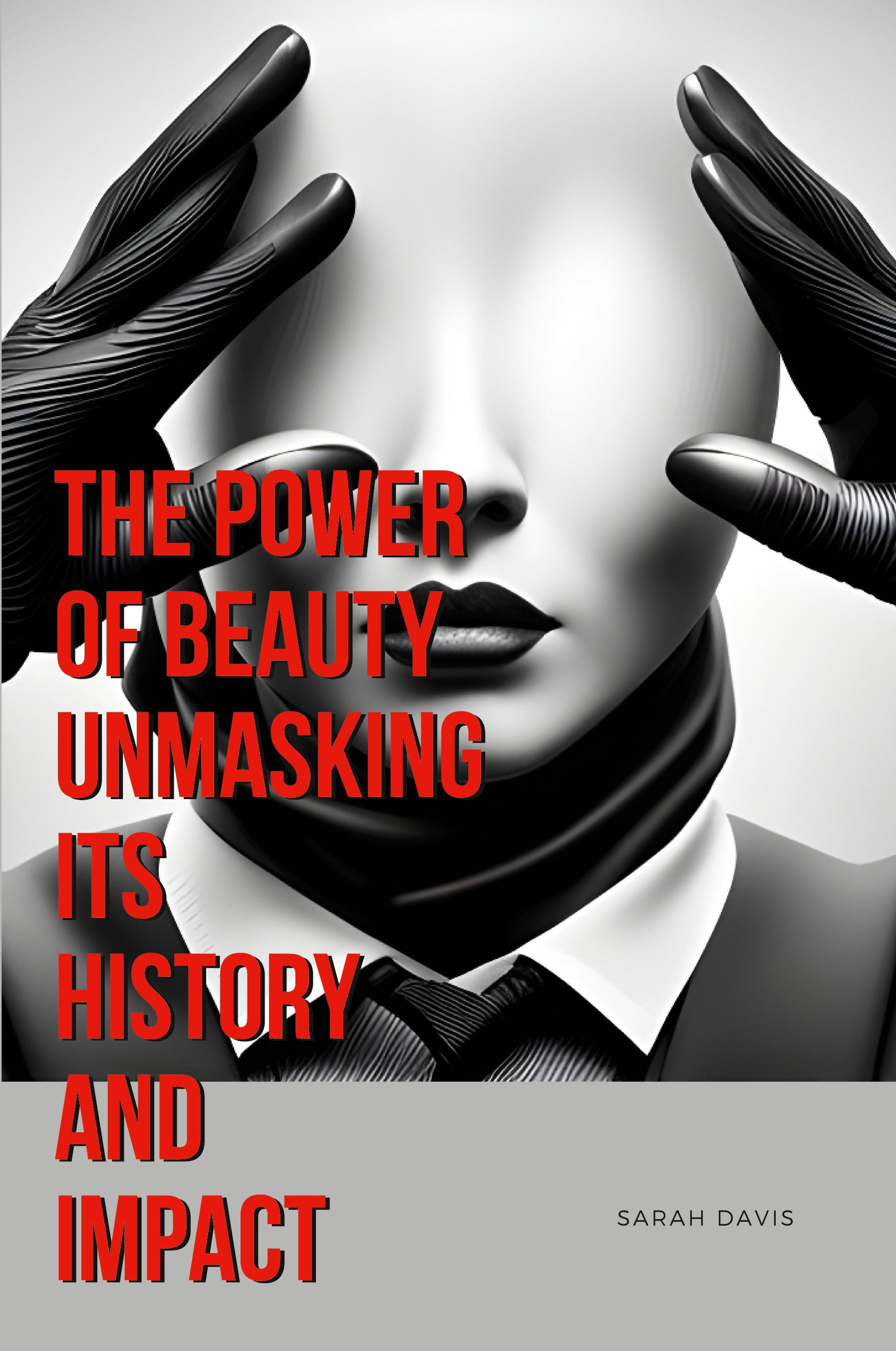 Vorderes Coverbild The Power of Beauty Unmasking Its History and Impact