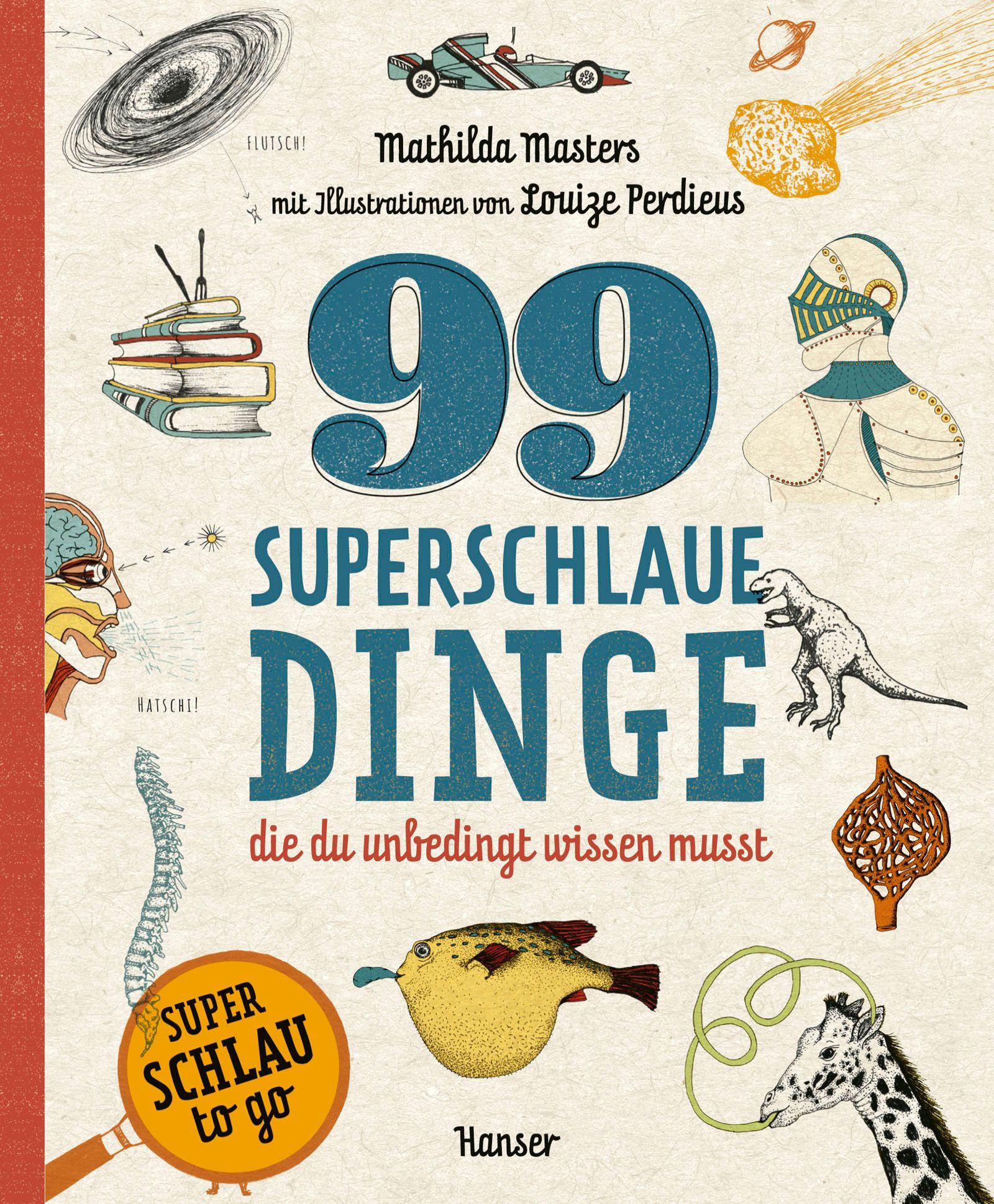 Vorderes Coverbild 99 superschlaue Dinge, die du unbedingt wissen musst (Superschlau to go)