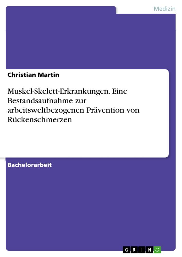 Vorderes Coverbild Muskel-Skelett-Erkrankungen. Eine Bestandsaufnahme zur arbeitsweltbezogenen Prävention von Rückenschmerzen