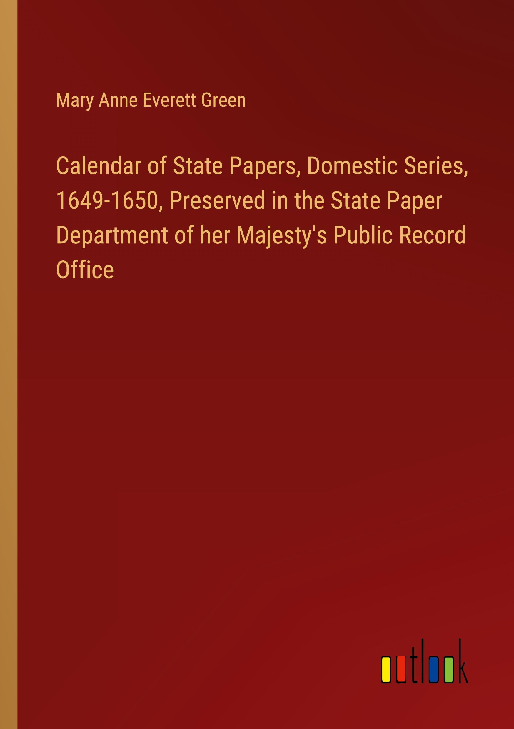 Vorderes Coverbild Calendar of State Papers, Domestic Series, 1649-1650, Preserved in the State Paper Department of her Majesty's Public Record Office