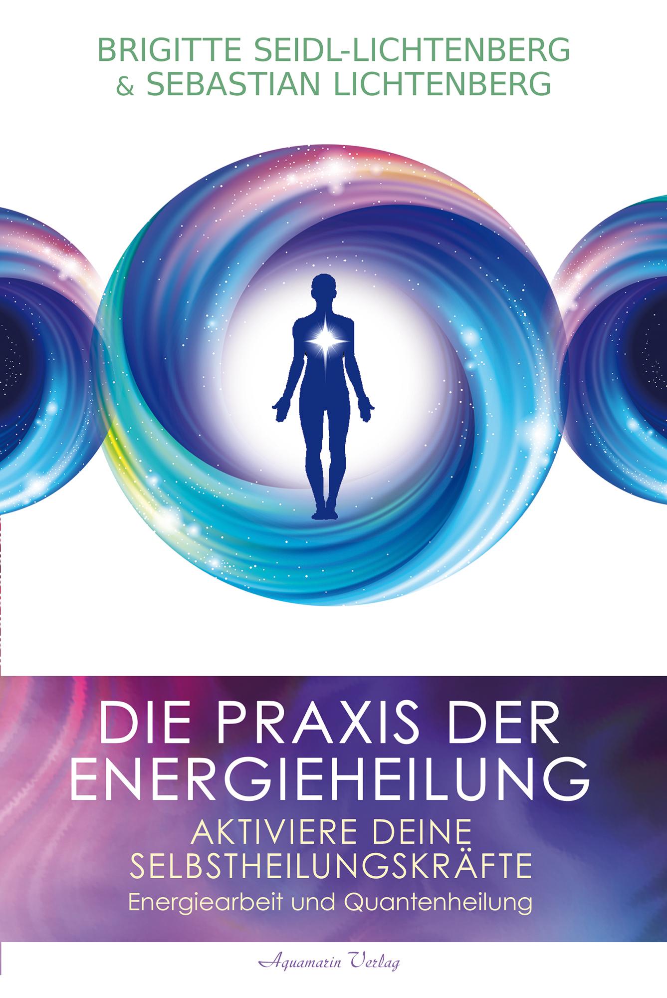 Vorderes Coverbild Die Praxis der Energieheilung - Selbstheilungskräfte aktivieren