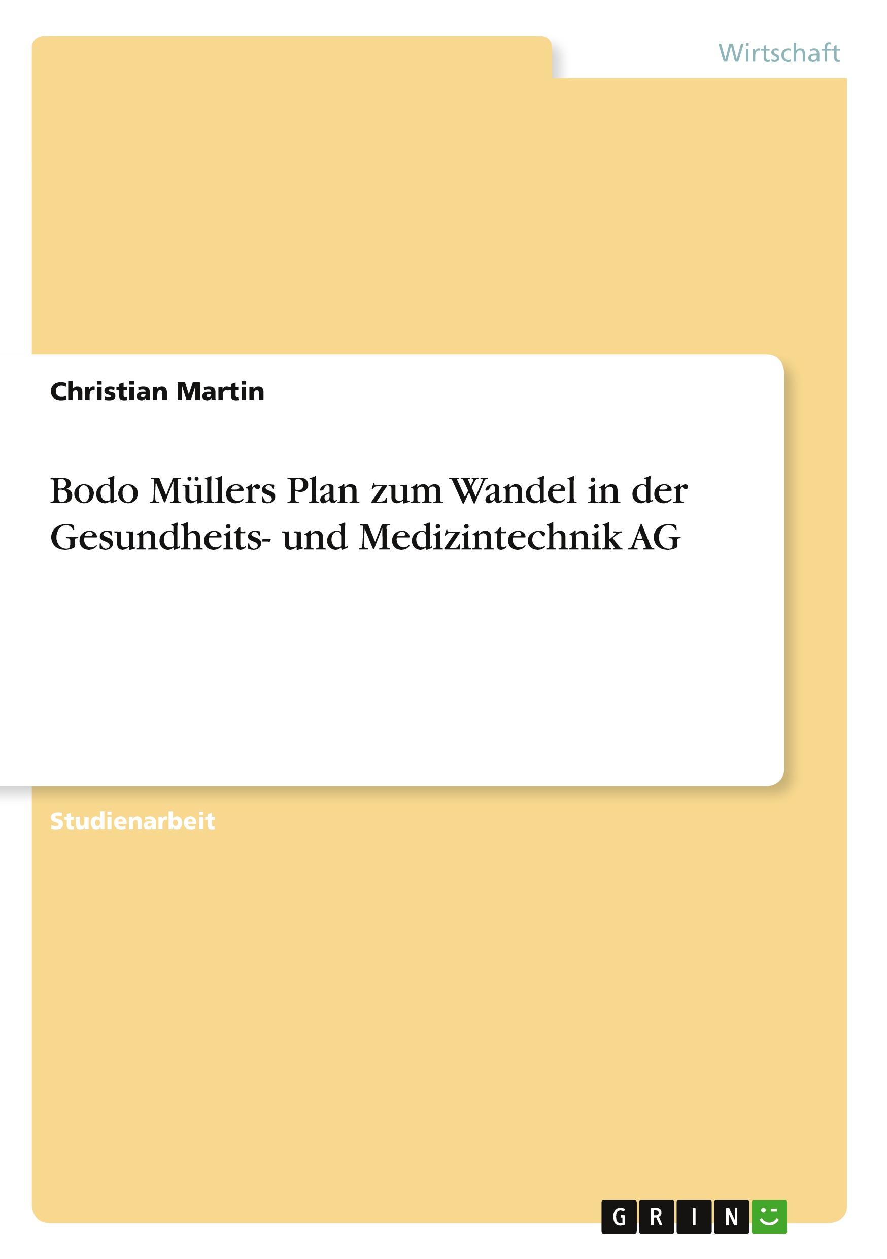 Vorderes Coverbild Bodo Müllers Plan zum Wandel in der Gesundheits- und Medizintechnik AG