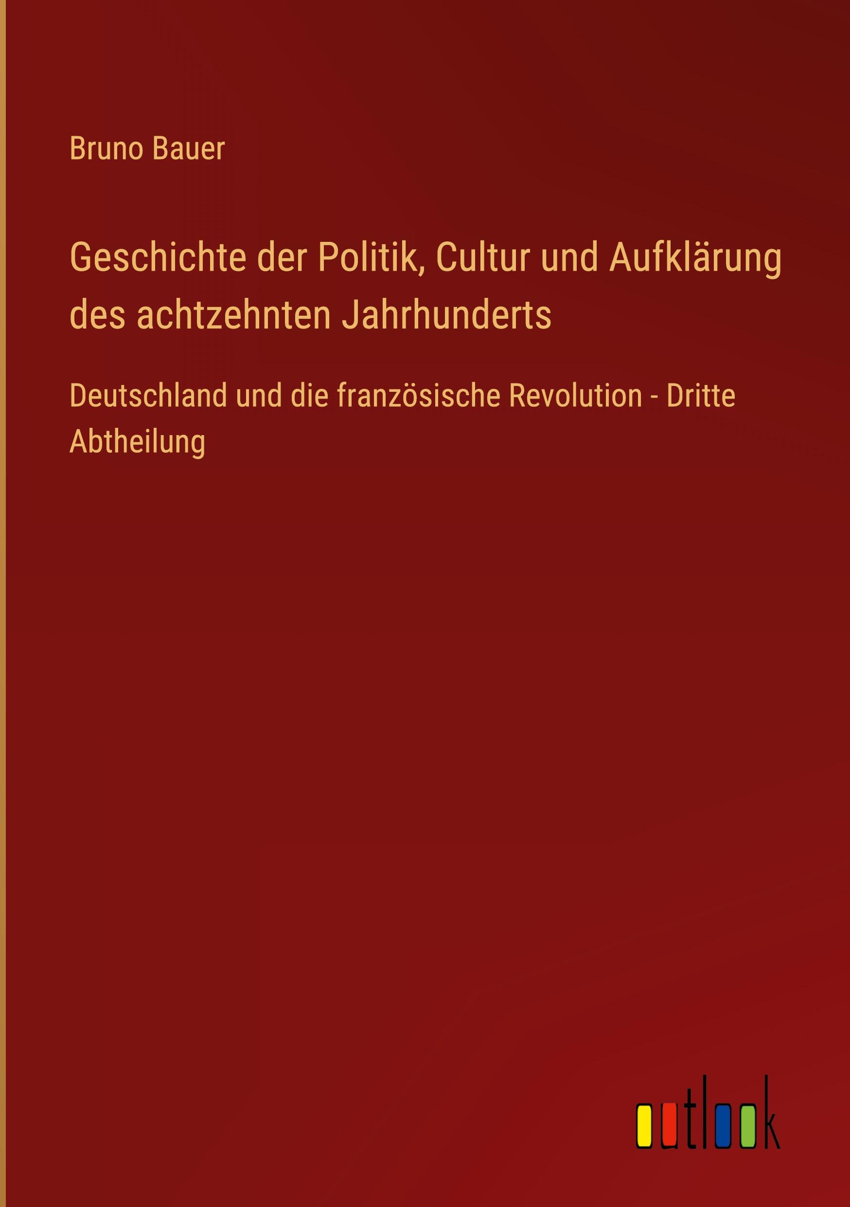 Vorderes Coverbild Geschichte der Politik, Cultur und Aufklärung des achtzehnten Jahrhunderts