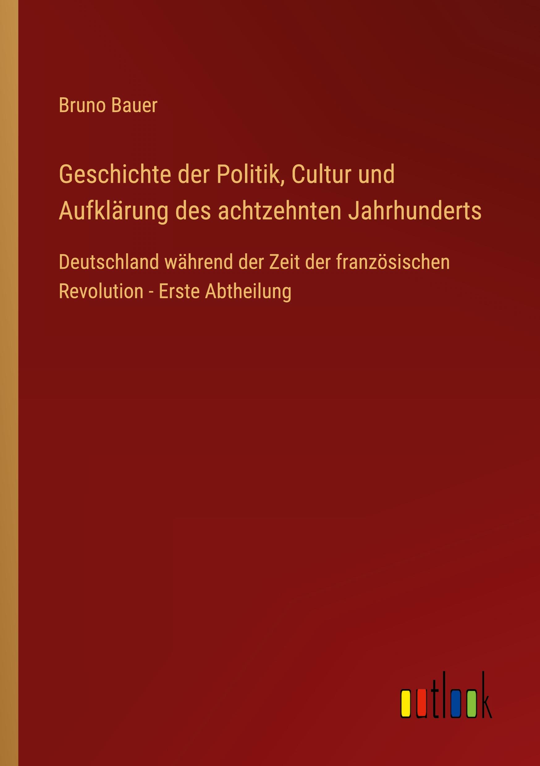 Vorderes Coverbild Geschichte der Politik, Cultur und Aufklärung des achtzehnten Jahrhunderts