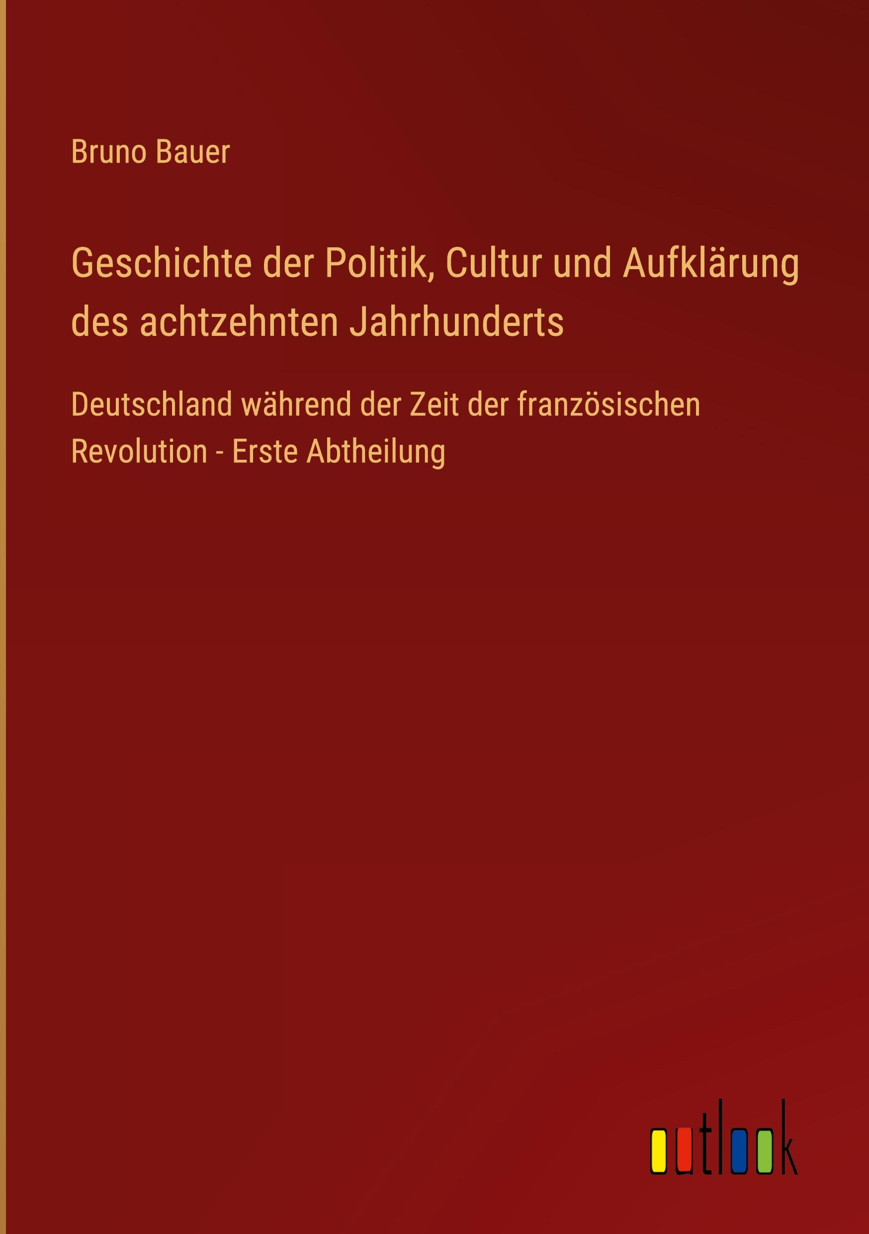Vorderes Coverbild Geschichte der Politik, Cultur und Aufklärung des achtzehnten Jahrhunderts