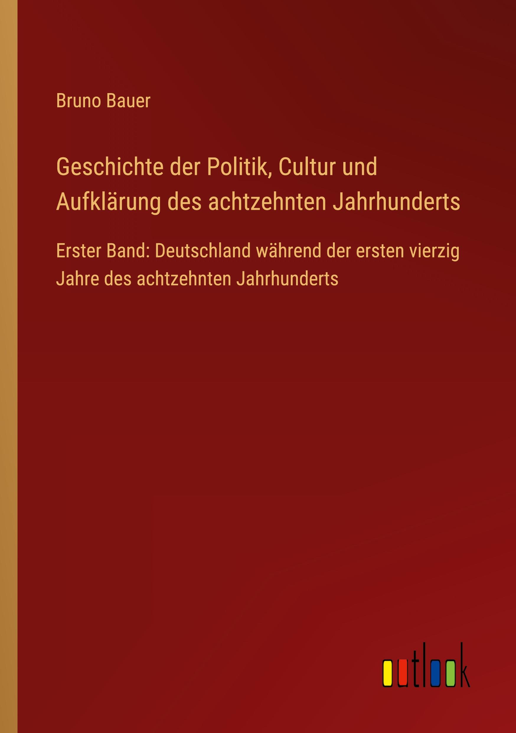Vorderes Coverbild Geschichte der Politik, Cultur und Aufklärung des achtzehnten Jahrhunderts