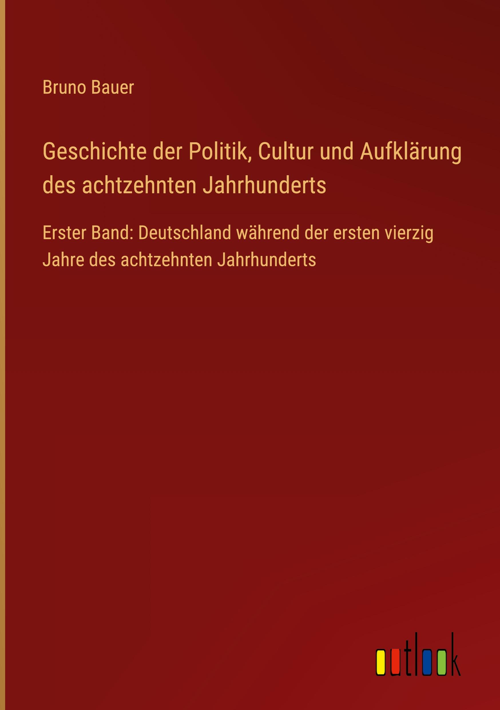 Vorderes Coverbild Geschichte der Politik, Cultur und Aufklärung des achtzehnten Jahrhunderts