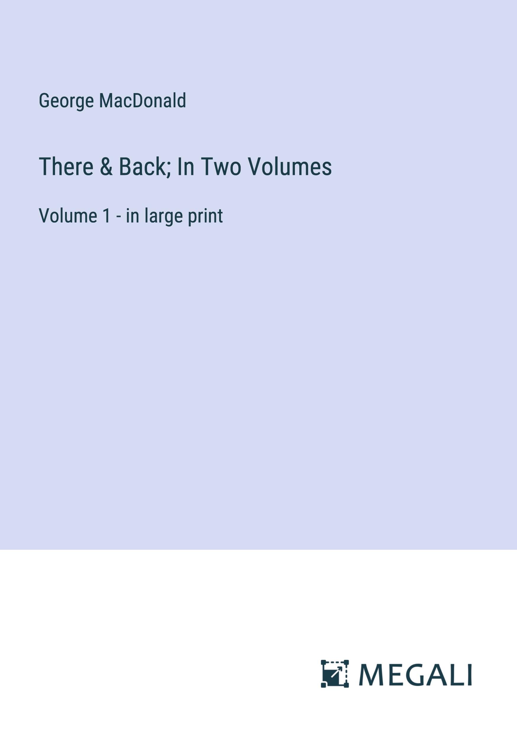 Vorderes Coverbild There & Back; In Two Volumes