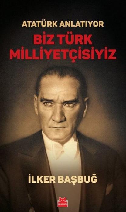 Vorderes Coverbild Atatürk Anlatiyor - Biz Türk Milliyetcisiyiz