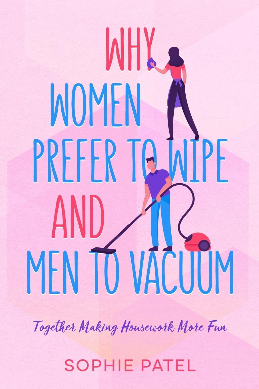 Vorderes Coverbild Why Women Prefer to Wipe and Men to Vacuum