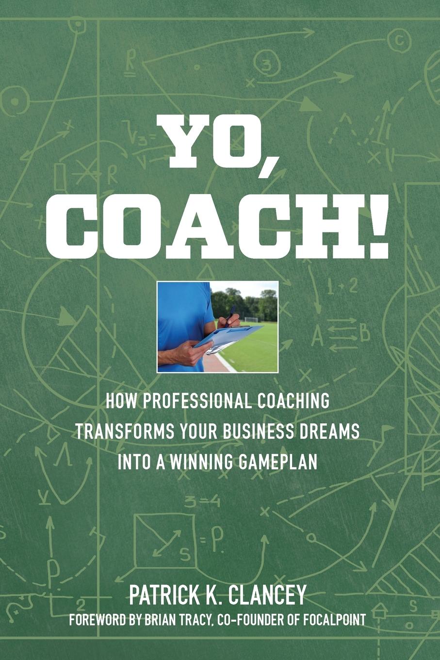 Vorderes Coverbild Yo, Coach! How Professional Coaching Transforms Your Business into a Winning Gameplan
