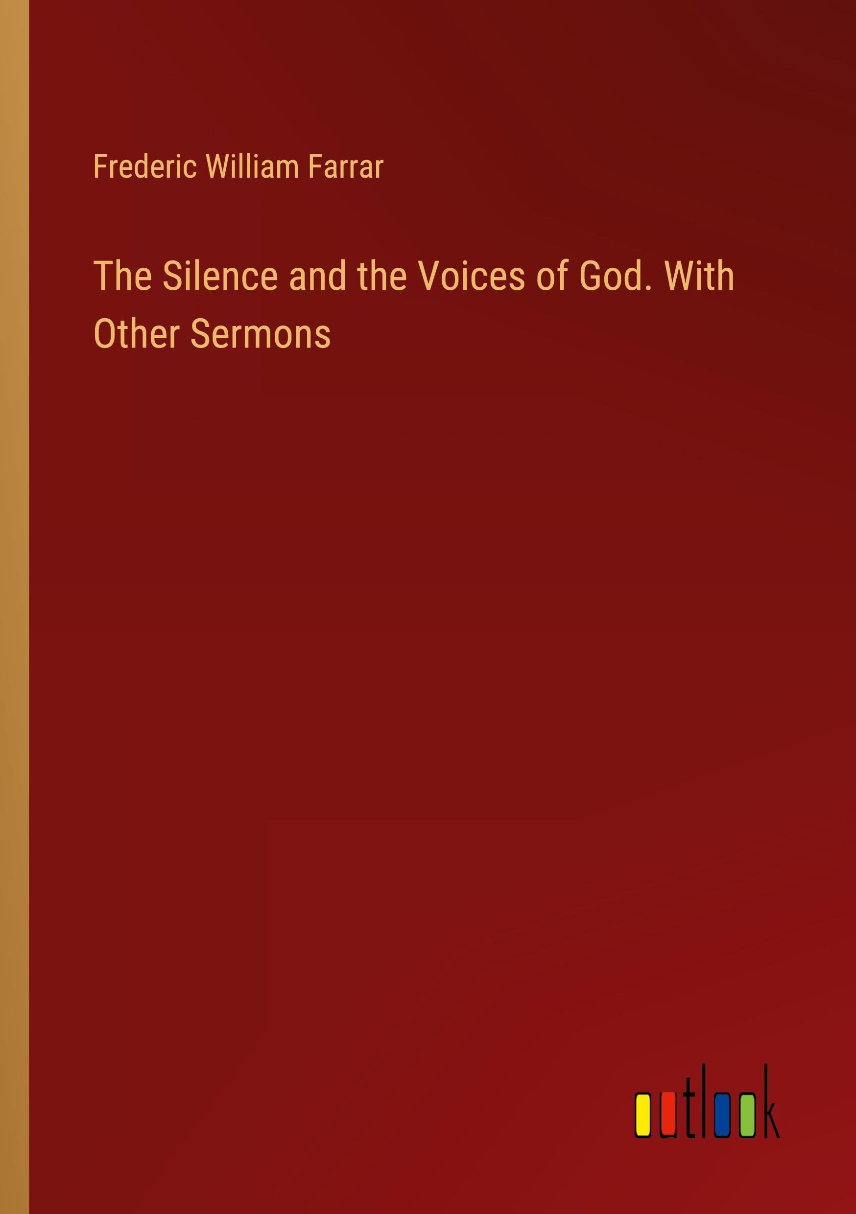 Vorderes Coverbild The Silence and the Voices of God. With Other Sermons