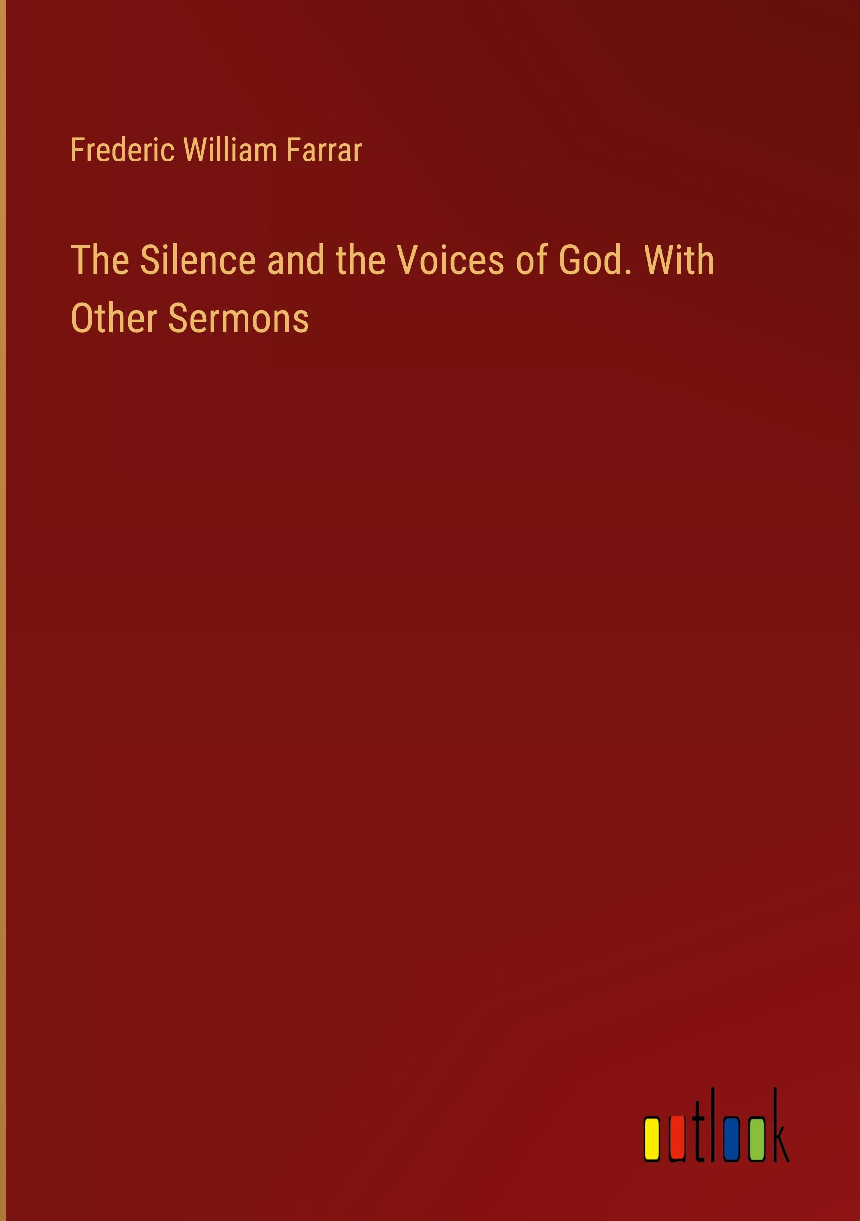 Vorderes Coverbild The Silence and the Voices of God. With Other Sermons