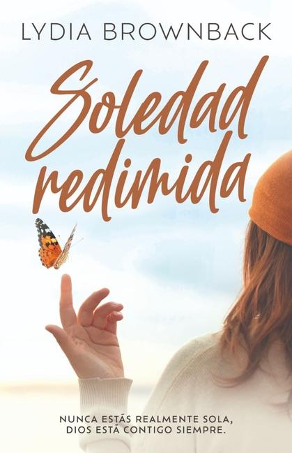 Vorderes Coverbild Soledad Redimida (Finding God in My Loneliness)