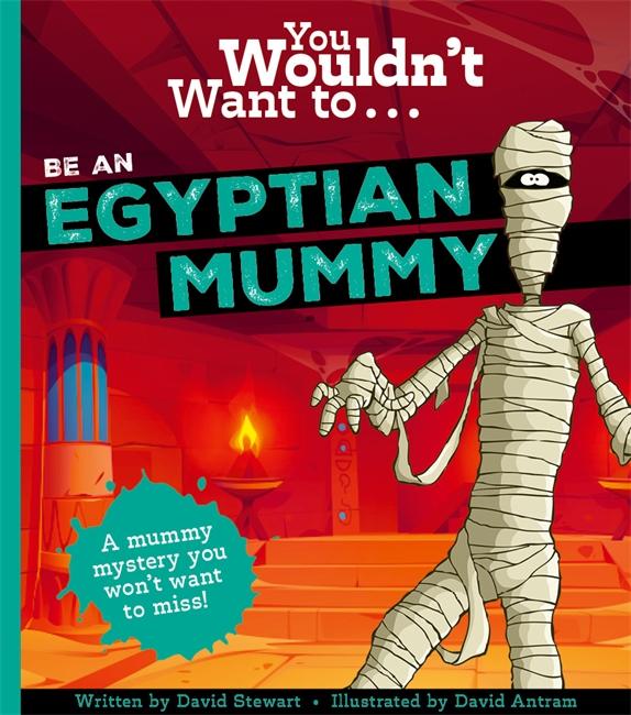 Vorderes Coverbild You Wouldn't Want To Be An Egyptian Mummy!
