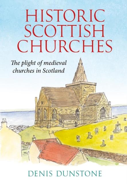 Vorderes Coverbild Historic Churches of Scotland