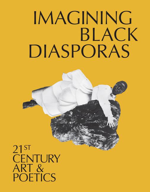 Vorderes Coverbild Imagining Black Diasporas: 21st-Century Art and Poetics