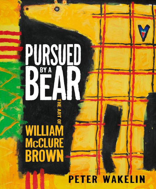 Vorderes Coverbild Pursued by a Bear: The Art of William McClure Brown