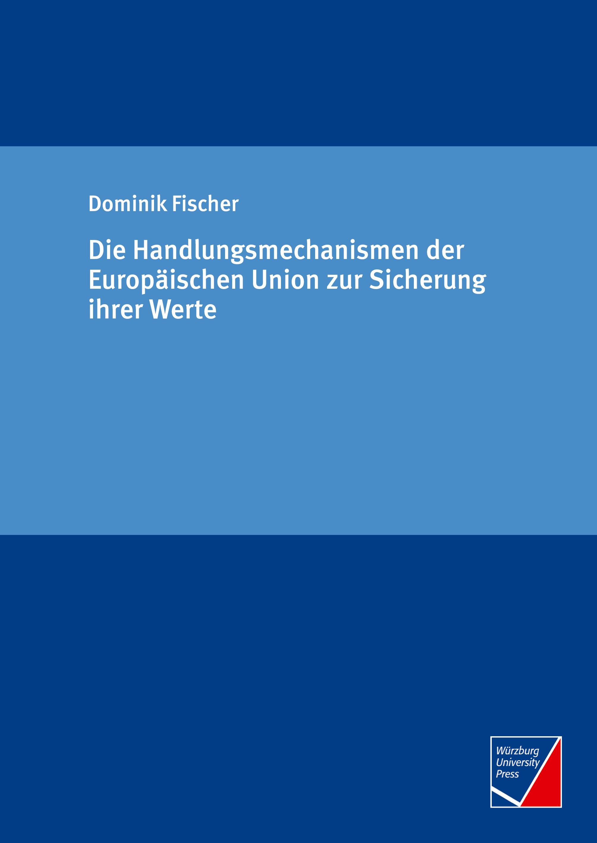 Vorderes Coverbild Die Handlungsmechanismen der Europäischen Union zur Sicherung ihrer Werte