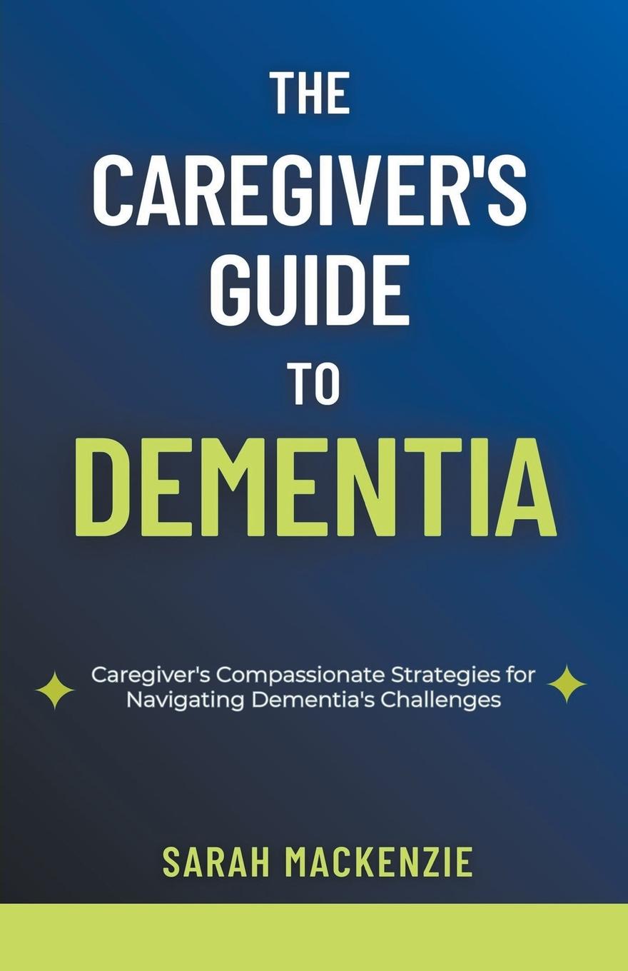 Vorderes Coverbild The Caregiver's Guide to Dementia