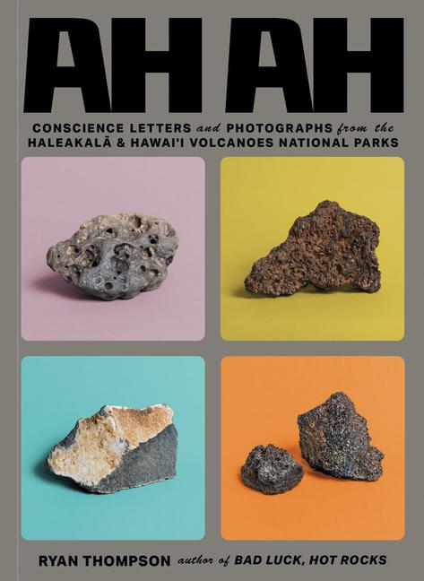 Vorderes Coverbild Ah Ah: Conscience Letters and Photographs from the Haleakala & Hawai'i Volcanoes National Parks