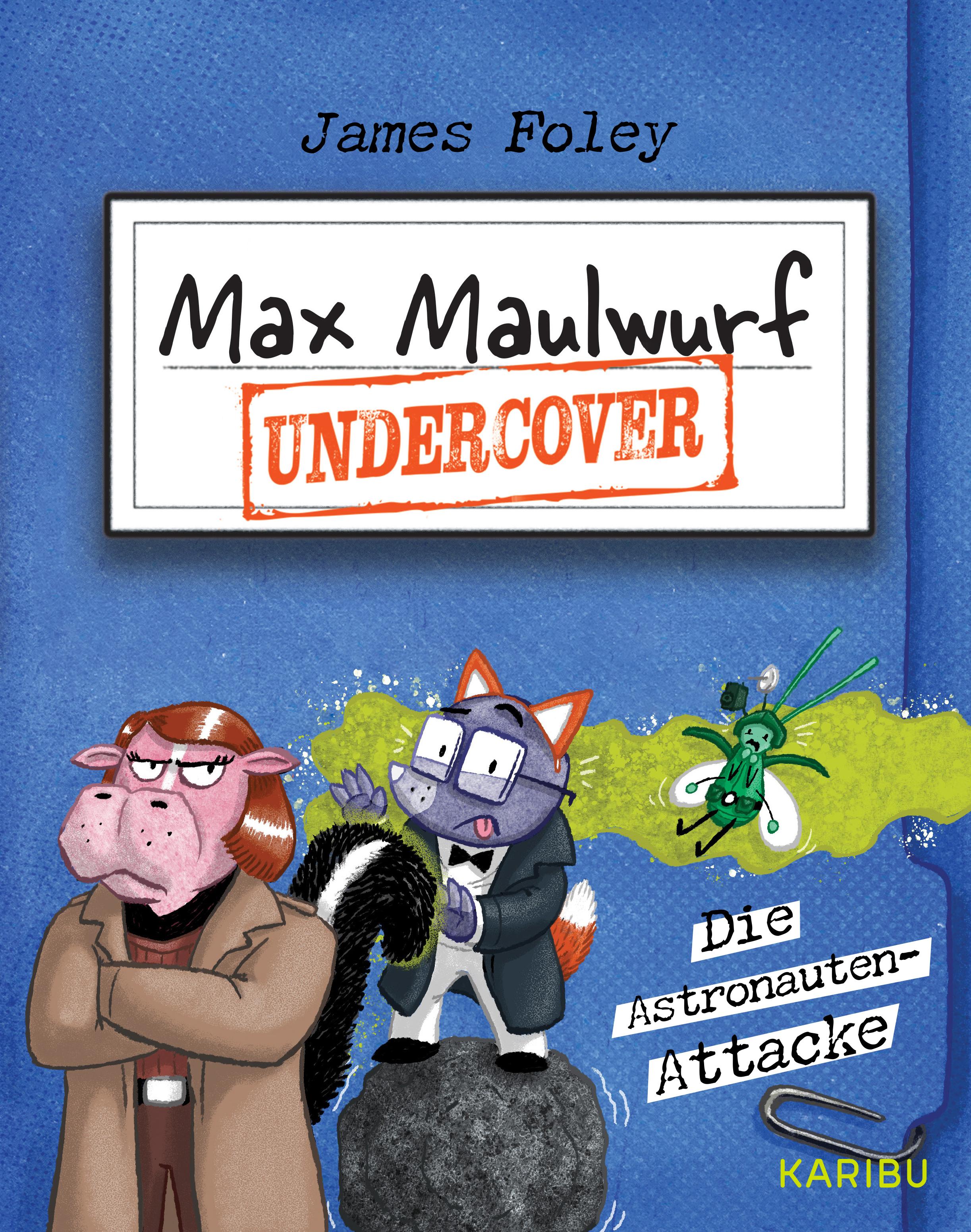 Vorderes Coverbild Max Maulwurf undercover (Band 2) - Die Astronauten-Attacke