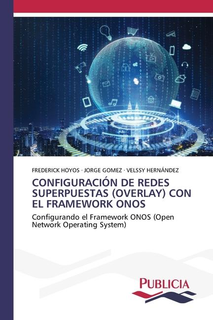 Vorderes Coverbild CONFIGURACIÓN DE REDES SUPERPUESTAS (OVERLAY) CON EL FRAMEWORK ONOS