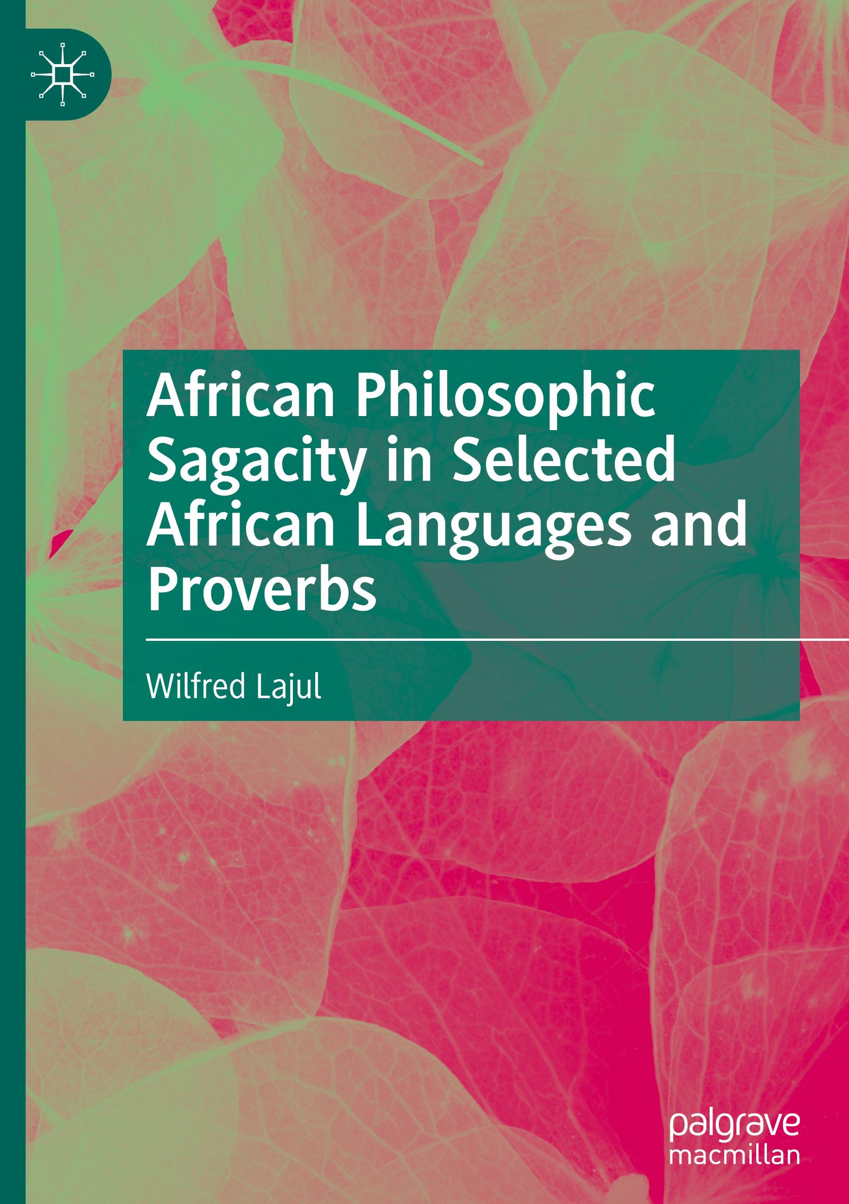 Vorderes Coverbild African Philosophic Sagacity in Selected African Languages and Proverbs