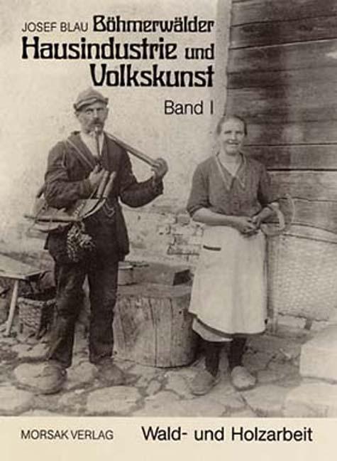 Vorderes Coverbild Böhmerwäldler Hausindustrie und Volkskunst, Band I