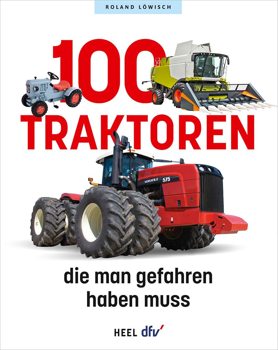 Vorderes Coverbild 100 Traktoren, die man gefahren haben muss