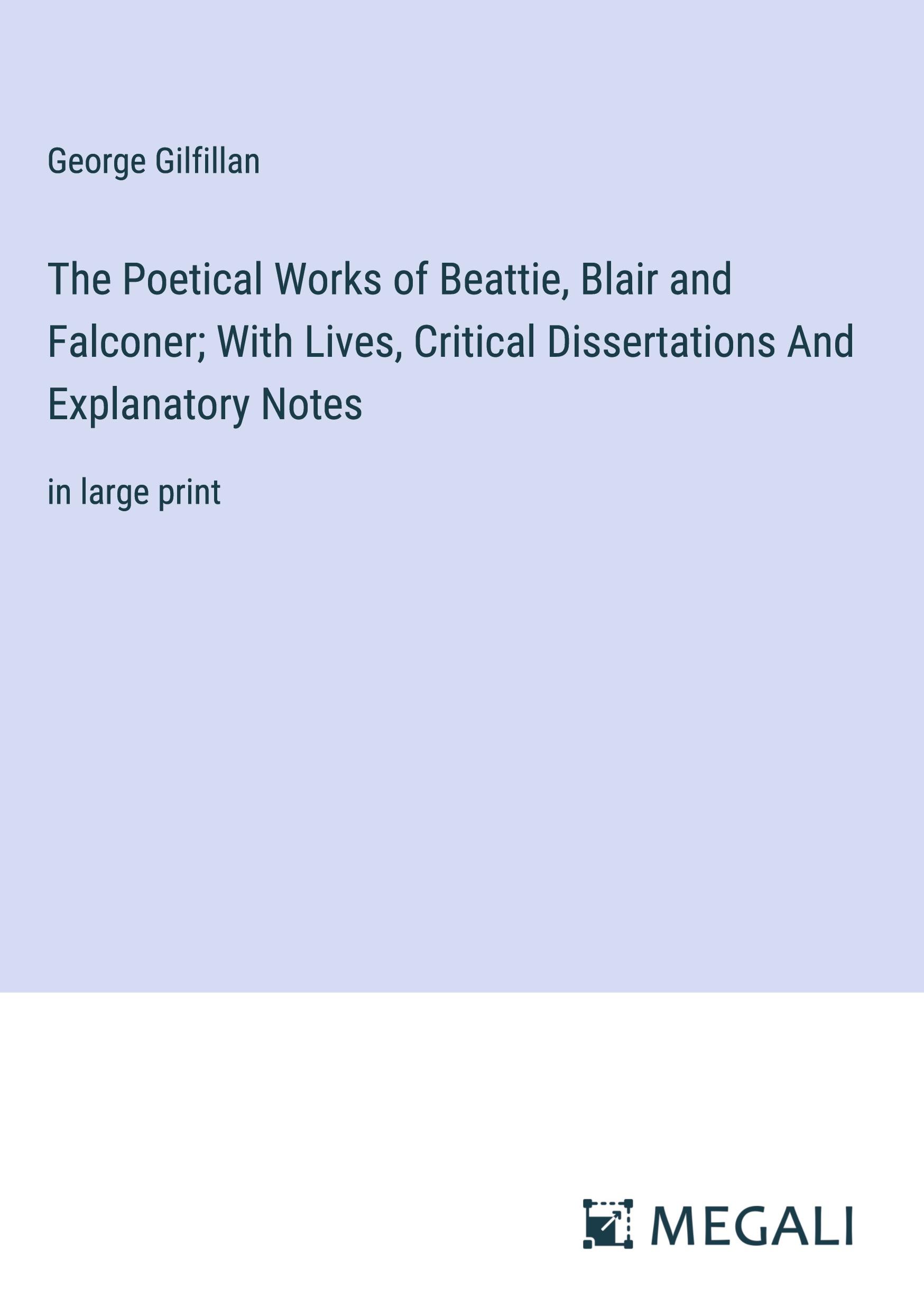 Vorderes Coverbild The Poetical Works of Beattie, Blair and Falconer; With Lives, Critical Dissertations And Explanatory Notes