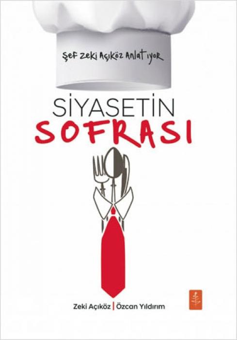 Vorderes Coverbild Siyasetin Sofrasi - Sef Zeki Aciköz Anlatiyor