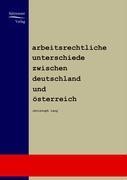 Vorderes Coverbild Arbeitsrechtliche Unterschiede zwischen Deutschland und Österreich