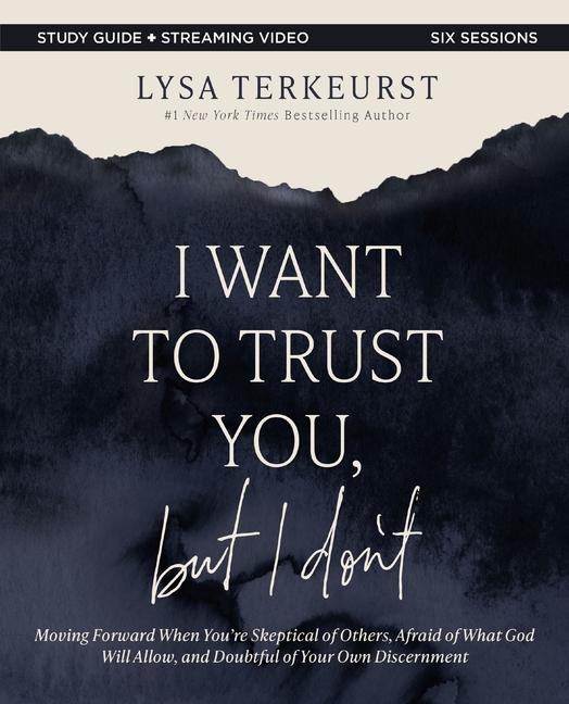 Vorderes Coverbild I Want to Trust You, But I Don't Bible Study Guide Plus Streaming Video