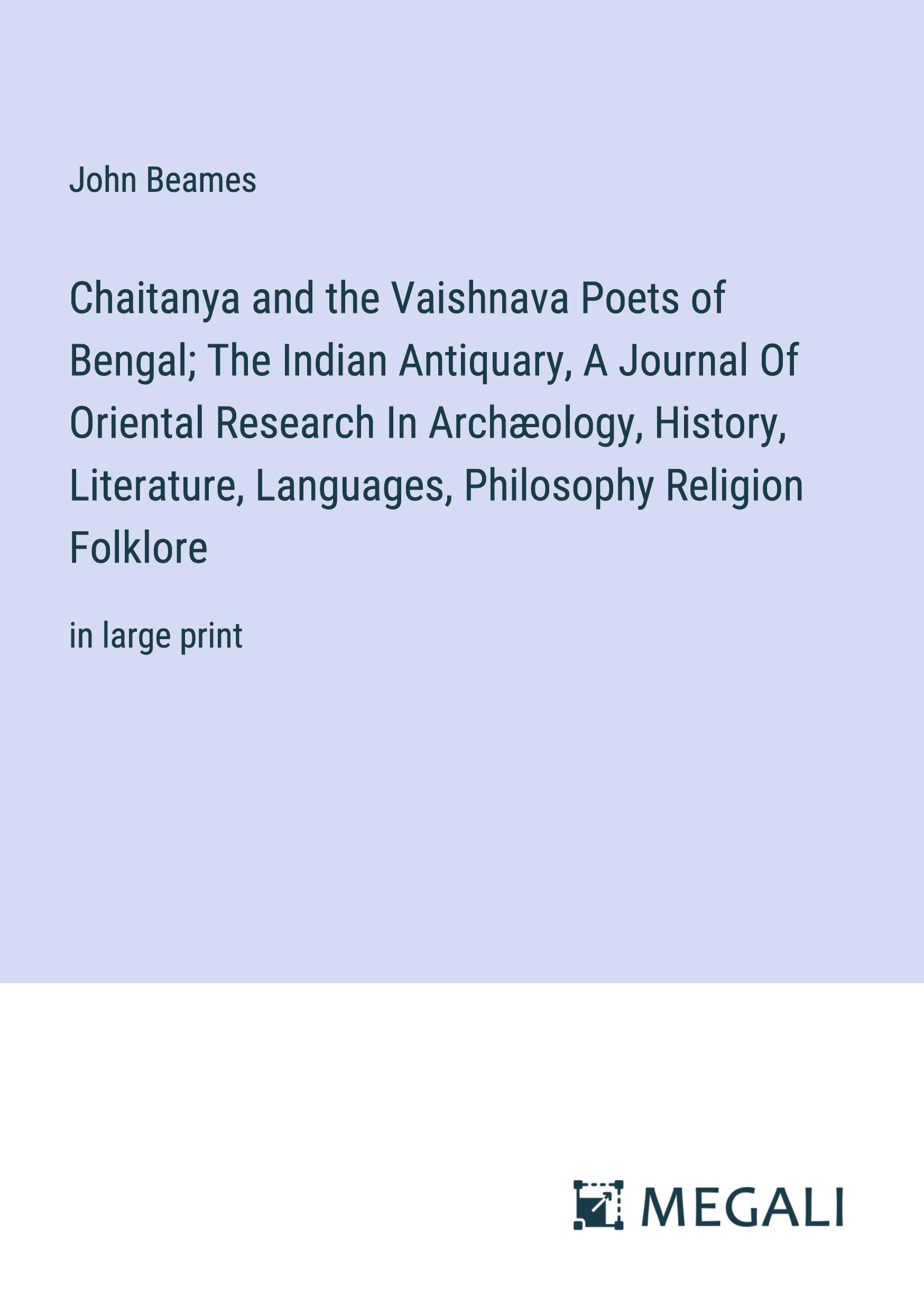 Vorderes Coverbild Chaitanya and the Vaishnava Poets of Bengal; The Indian Antiquary, A Journal Of Oriental Research In Archæology, History, Literature, Languages, Philosophy Religion Folklore