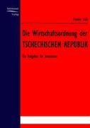 Vorderes Coverbild Die Wirtschaftsordnung der Tschechischen Republik