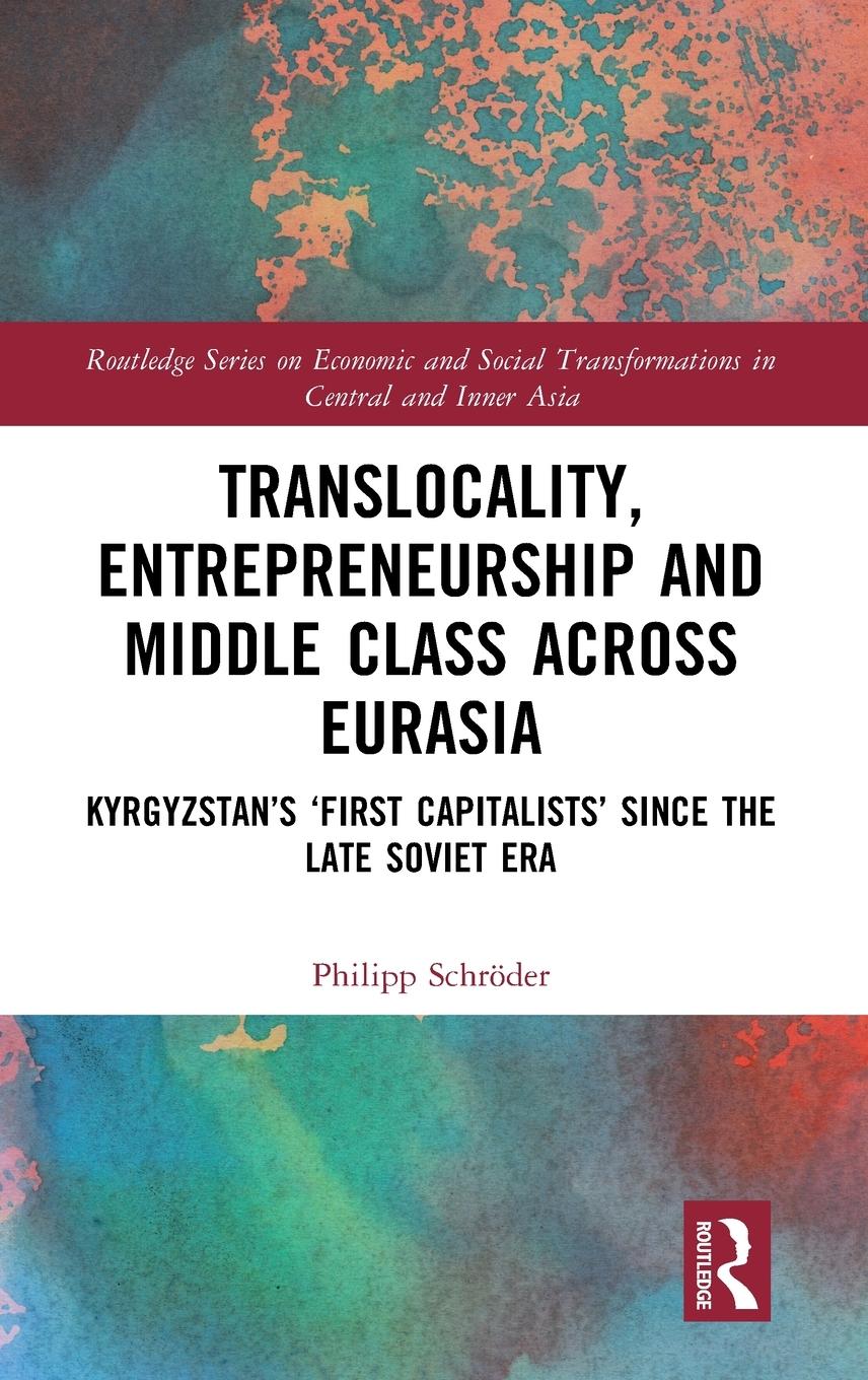 Vorderes Coverbild Translocality, Entrepreneurship and Middle Class Across Eurasia