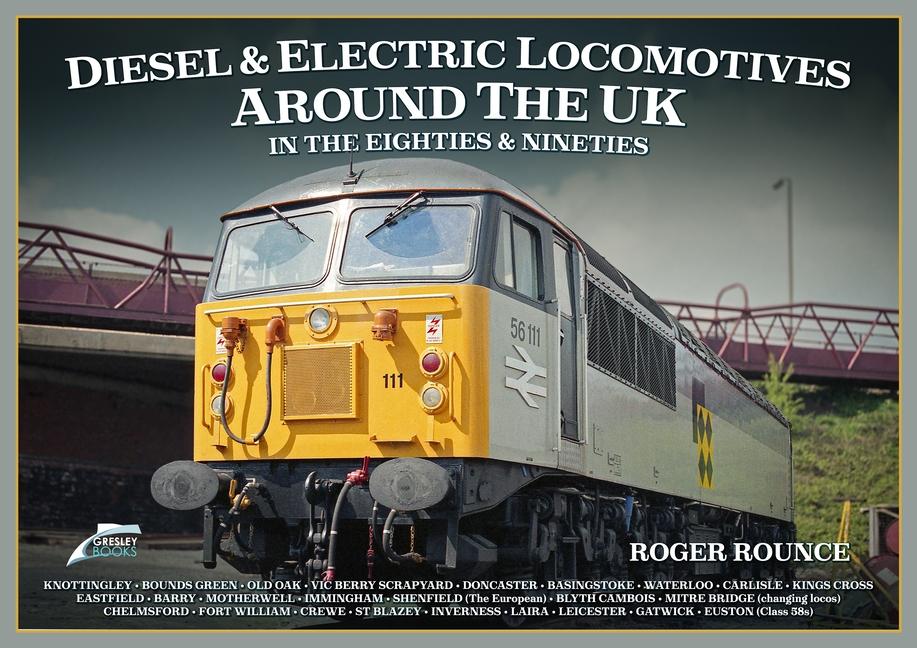 Vorderes Coverbild Diesel and Electric Locomotives Around the UK in the 80s and 90s
