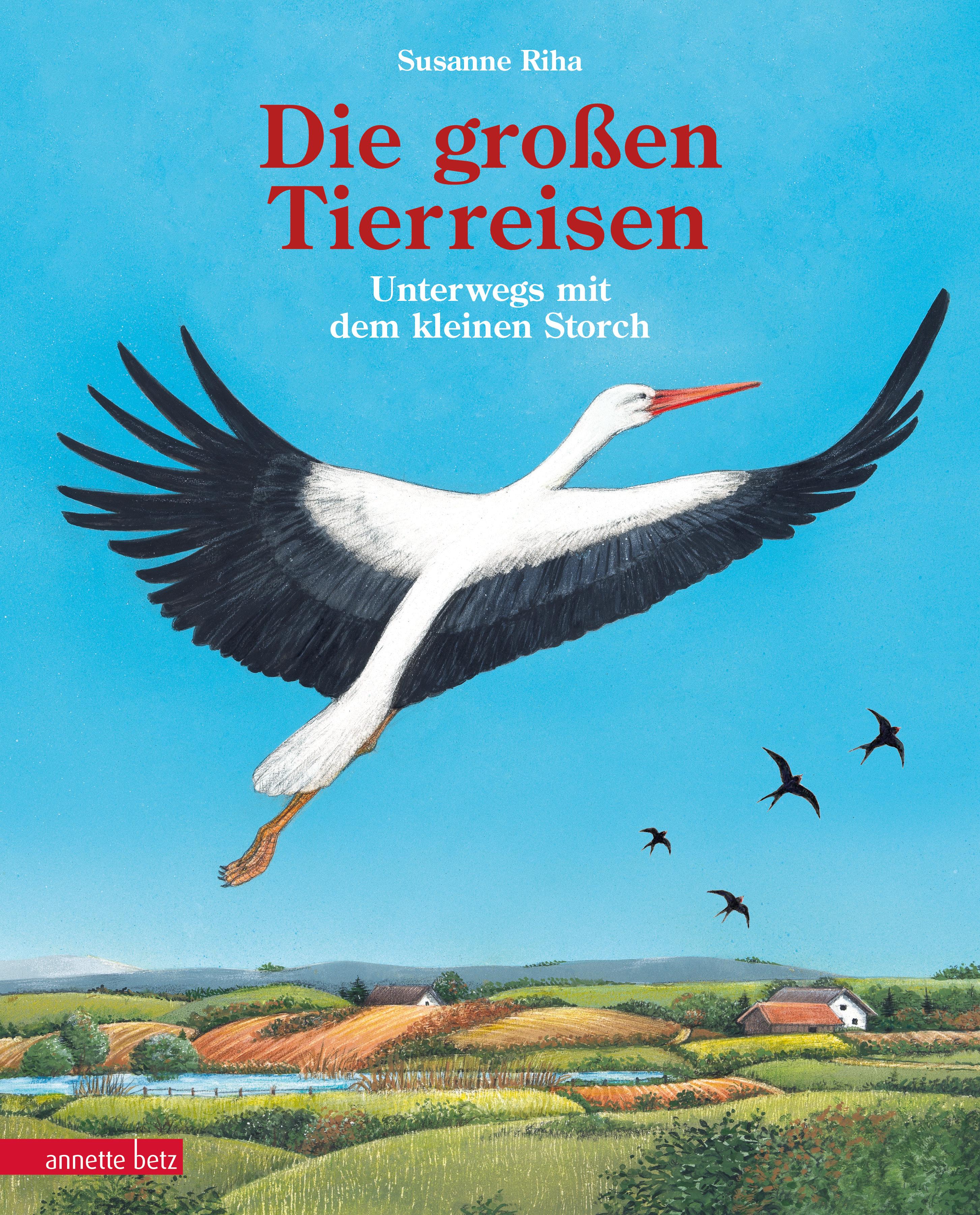 Vorderes Coverbild Die großen Tierreisen - Unterwegs mit dem kleinen Storch: für alle Entdeckerinnen und Entdecker: besondere Tiere, weite Reisen und spannende Karten