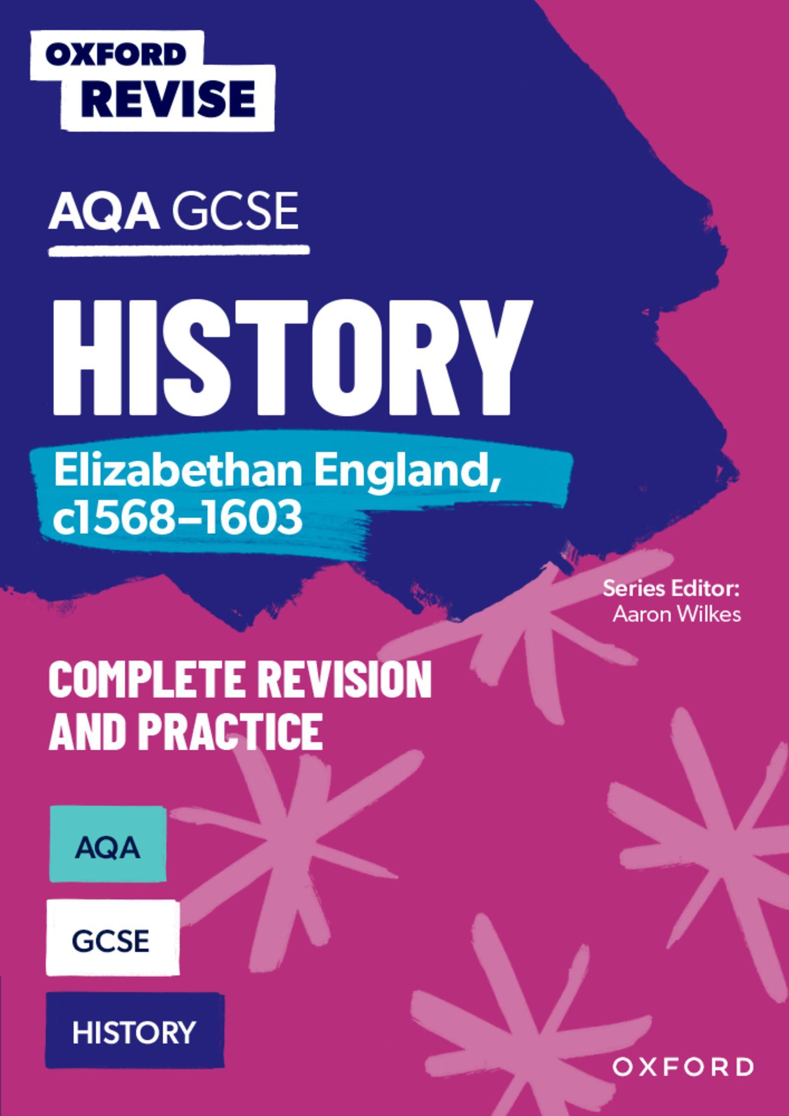 Vorderes Coverbild Oxford Revise: AQA GCSE History: Elizabethan England, c1568-1603 Complete Revision and Practice: Knowledge, Retrieval, Practice